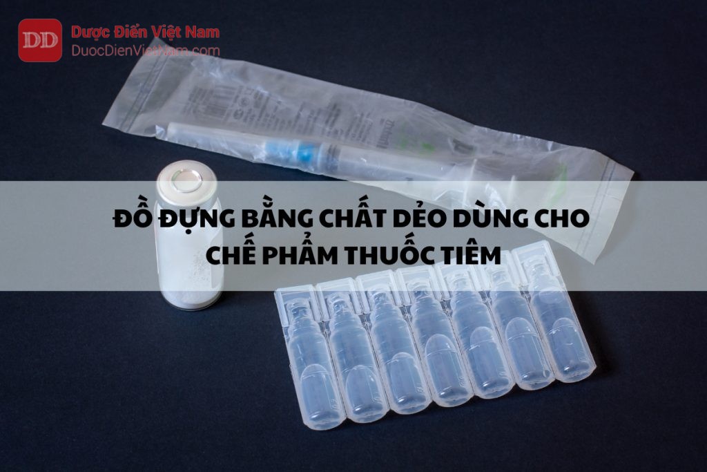 Đồ đựng bằng chất dẻo dùng cho chế phẩm thuốc tiêm