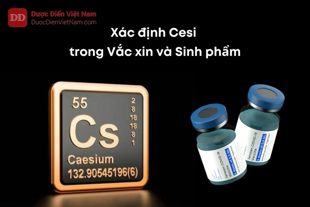 Xác định hàm lượng Cesi trong Vắc xin và Sinh phẩm