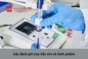 Xác định pH của Vắc xin và sinh phẩm