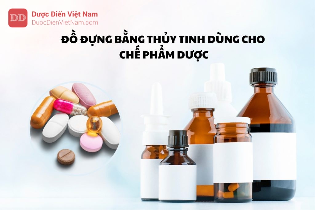 Đồ đựng bằng thủy tinh dùng cho chế phẩm Dược