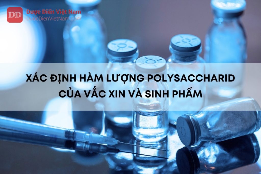 Xác định hàm lượng Polysaccharid trong Vắc xin và Sinh phẩm