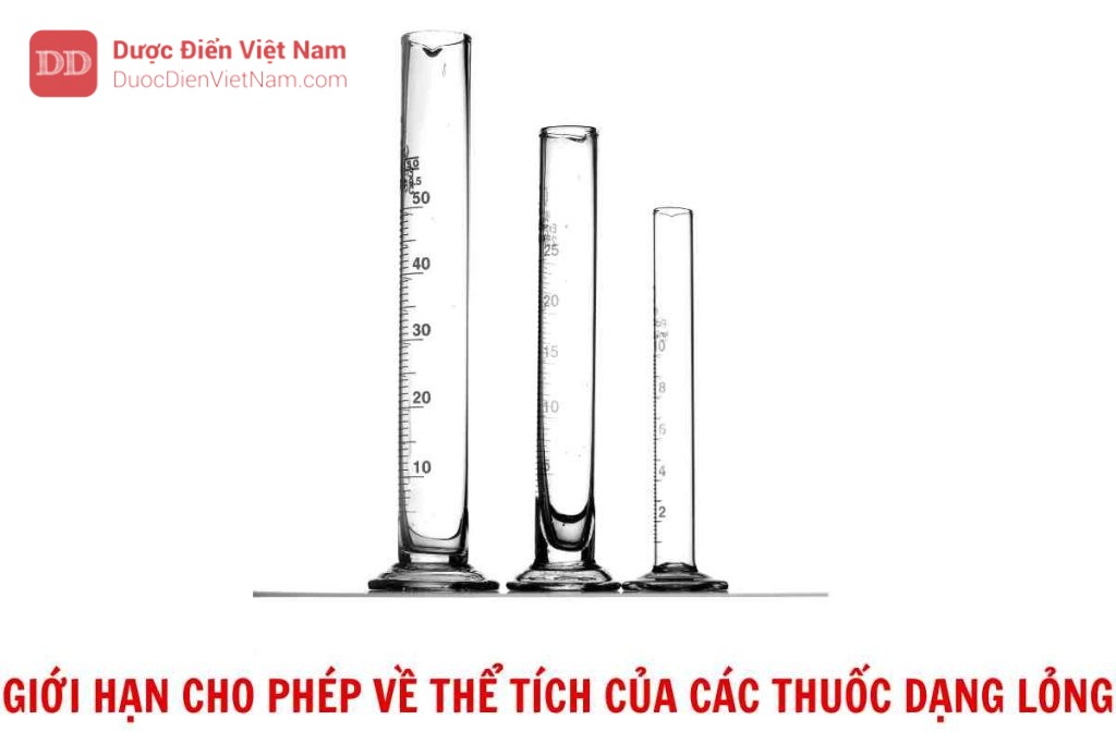 GIỚI HẠN CHO PHÉP VỀ THỂ TÍCH CỦA CÁC THUỐC DẠNG LỎNG