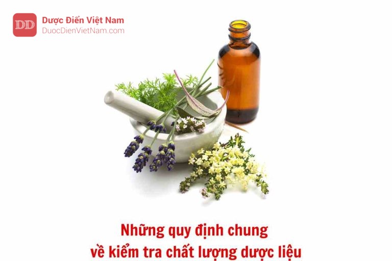 Những quy định chung về kiểm tra chất lượng dược liệu