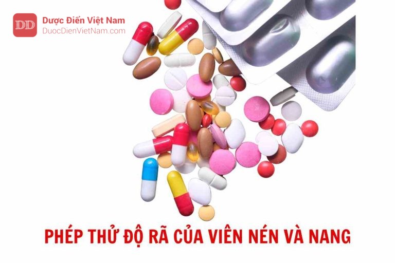 PHÉP THỬ ĐỘ RÃ CỦA VIÊN NÉN VÀ NANG