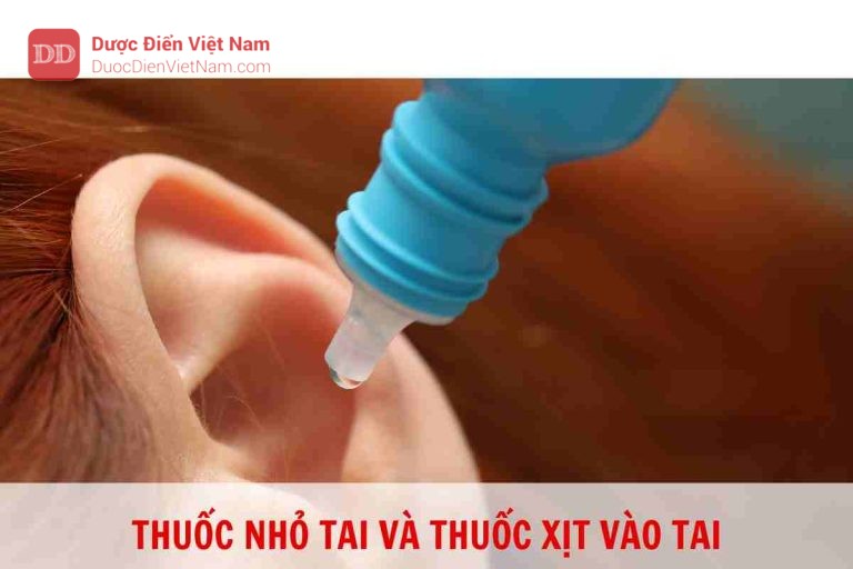 THUỐC NHỎ TAI VÀ THUỐC XỊT VÀO TAI