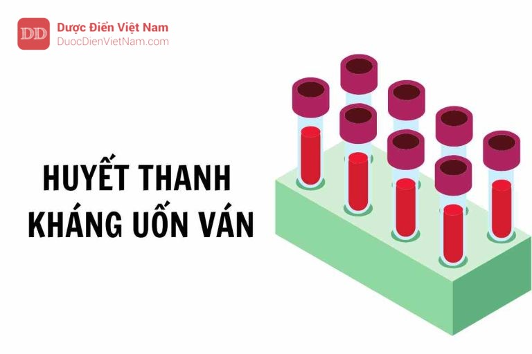 HUYẾT THANH KHÁNG UỐN VÁN