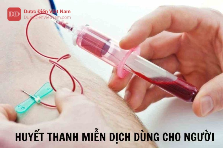 HUYẾT THANH MIỄN DỊCH DÙNG CHO NGƯỜI