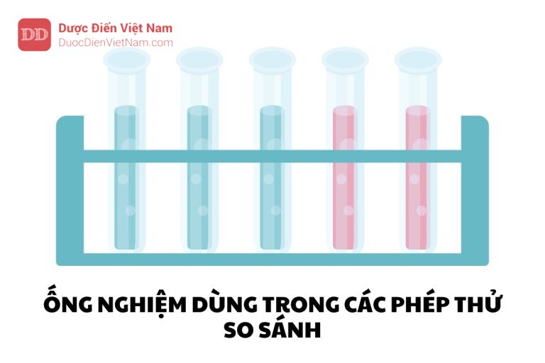 ỐNG NGHIỆM DÙNG TRONG CÁC PHÉP THỬ SO SÁNH