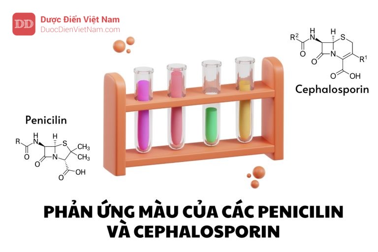 PHẢN ỨNG MÀU CỦA CÁC PENICILIN VÀ CEPHALOSPORIN