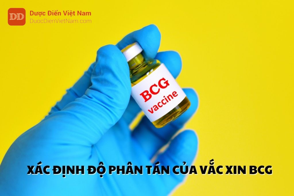 XÁC ĐỊNH ĐỘ PHÂN TÁN CỦA VẮC XIN BCG