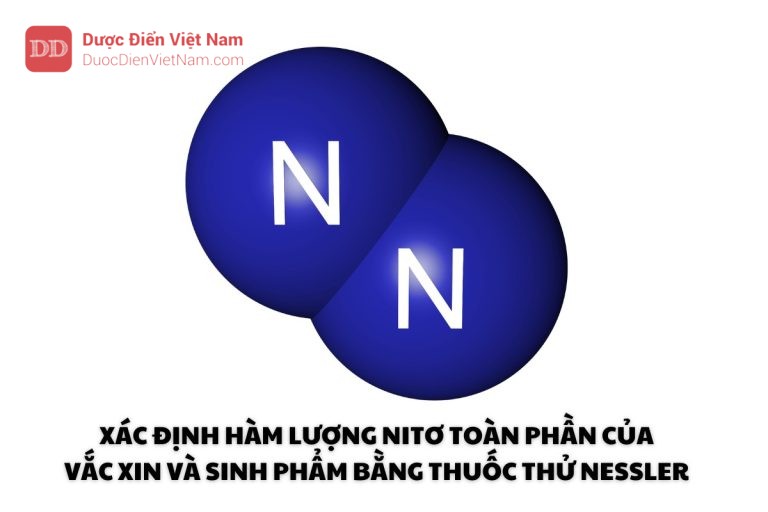 Xác định hàm lượng nitơ toàn phần của vắc xin và sinh phẩm bằng thuốc thử Nessler