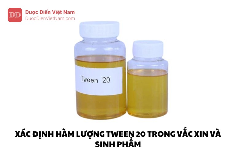 XÁC ĐỊNH HÀM LƯỢNG TWEEN 20 TRONG VẮC XIN VÀ SINH PHẨM