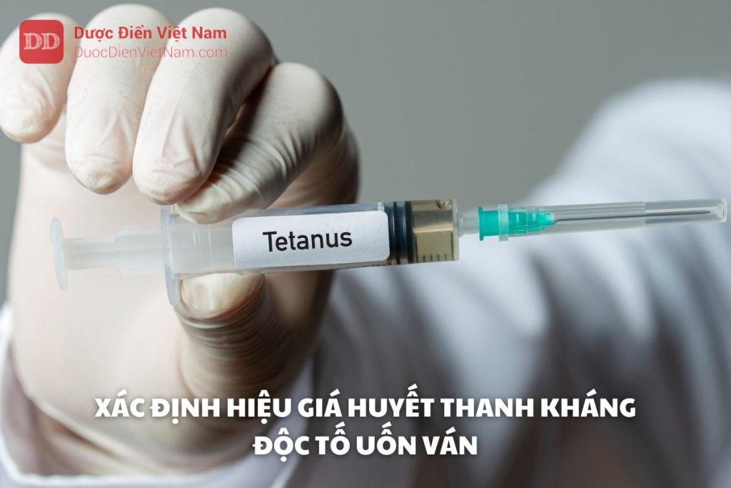 Xác định hiệu giá huyết thanh kháng độc tố uốn ván