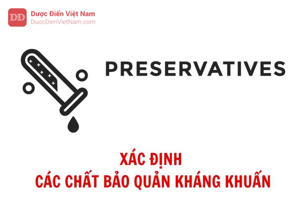 XÁC ĐỊNH CÁC CHẤT BẢO QUẢN KHÁNG KHUẨN