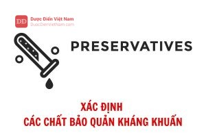 XÁC ĐỊNH CÁC CHẤT BẢO QUẢN KHÁNG KHUẨN