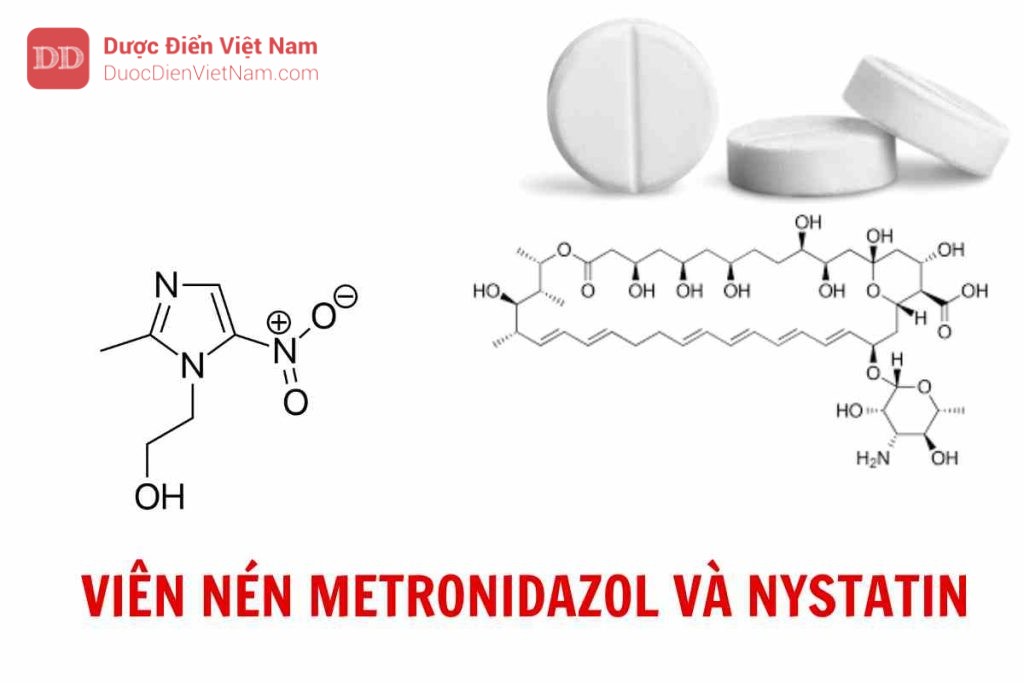 VIÊN NÉN METRONIDAZOL VÀ NYSTATIN