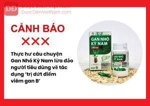 Gan Nhó Kỳ Nam có dấu hiệu quảng cáo sai sự thật, lừa đảo người tiêu dùng