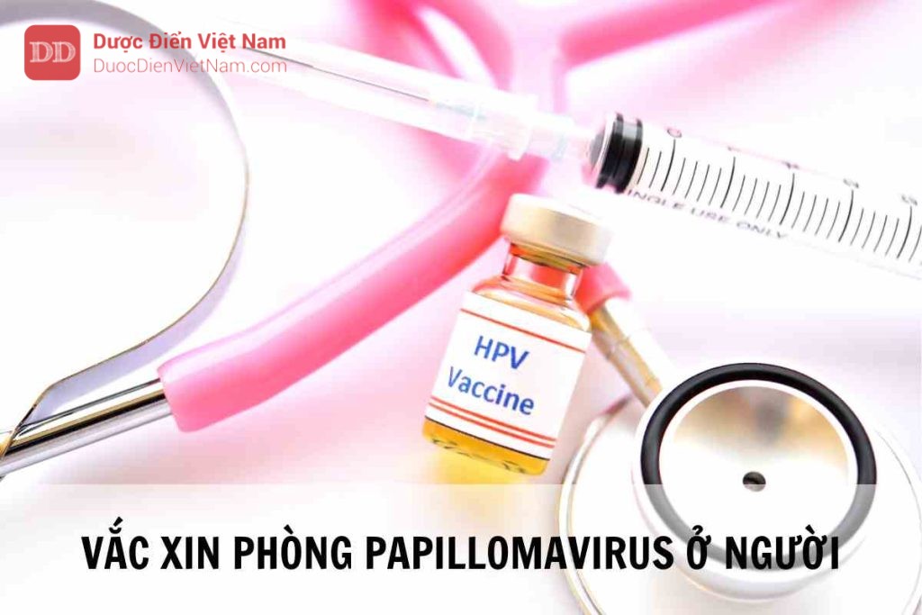 VẮC XIN PHÒNG PAPILLOMAVIRUS Ở NGƯỜI