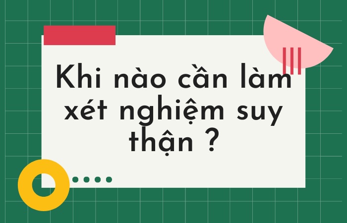 Những người nên làm xét nghiệm suy thận