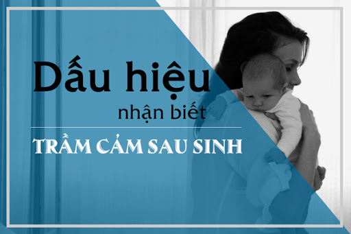 Dấu hiệu nhận biết trầm cảm sau sinh