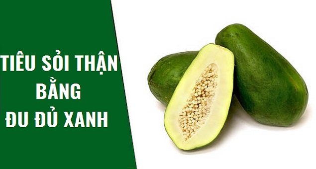 Chữa sỏi thận bằng đu đủ