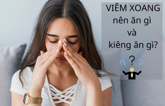 Viêm xoang nên ăn gì và kiêng ăn gì?